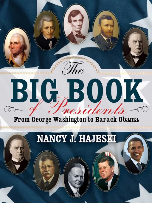Title details for The Big Book of Presidents: From George Washington to Barack Obama by Nancy J. Hajeski - Available